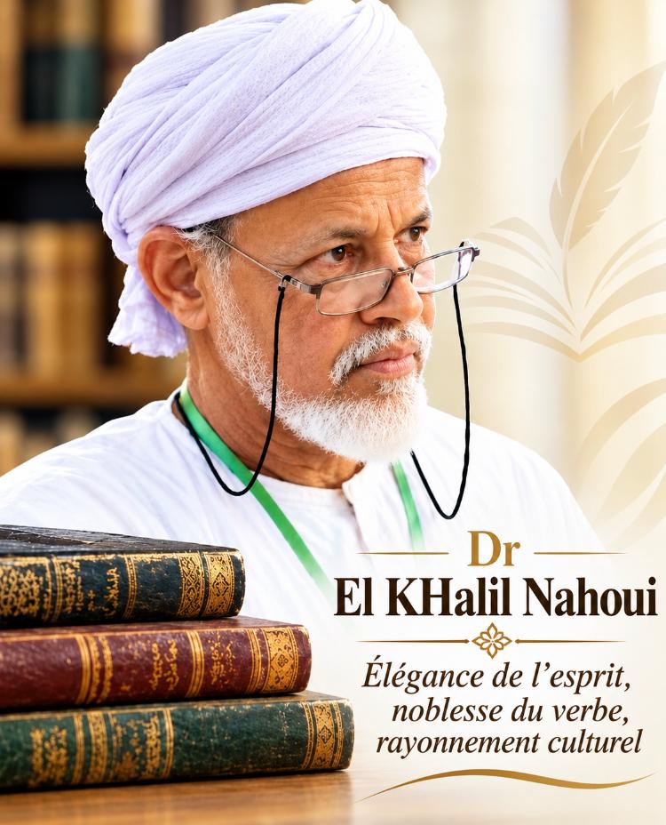 Dr Khalil Nahoui : l’élégance de l’esprit, la noblesse du verbe et le rayonnement culturel